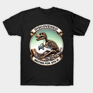 Fossilized Gamer: The Eternal Wait for GTA VI T-Shirt